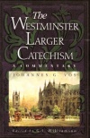 Westminster Larger Catechism - Commentary